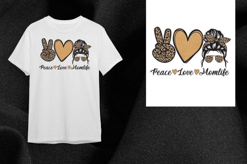 Mom Gift, Peace Love Mom Life Gift Diy Crafts Svg Files For Cricut, Silhouette Sublimation Files