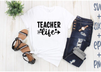 Teacher Life t shirt designs for sale