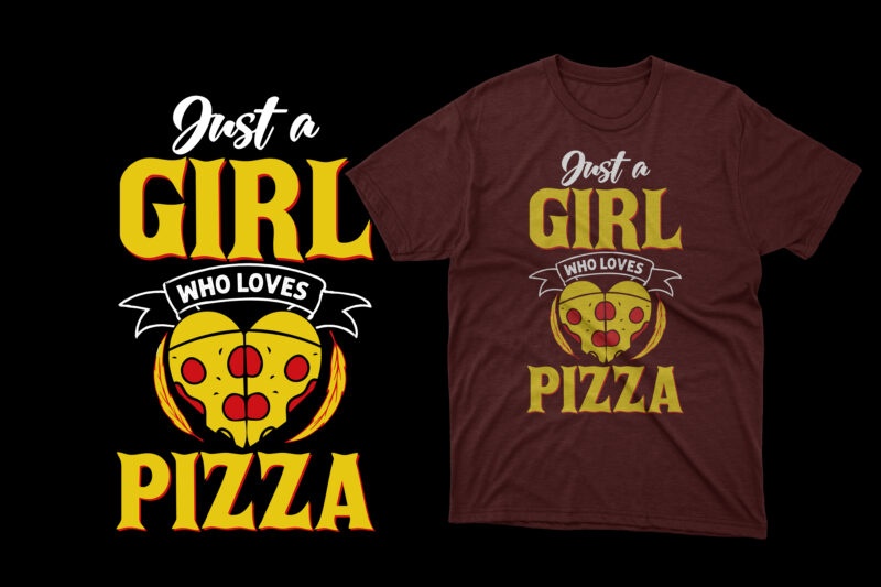 Just a girl who loves pizza t shirt, pizza t shirts, pizza t shirts design, pizza t shirt amazon, pizza t shirt for dad and baby, pizza t shirt women's,