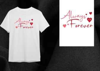 Valentine Gift, Always Forever Diy Crafts Svg Files For Cricut, Silhouette Sublimation Files