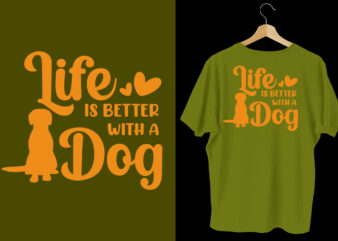 Life is better with a dog t shirt design, dog t shirt design, Dog t shirt, Dog t shirt design, Dog quotes, Dog bundle, Dog typography design, Dog bundle, Dog