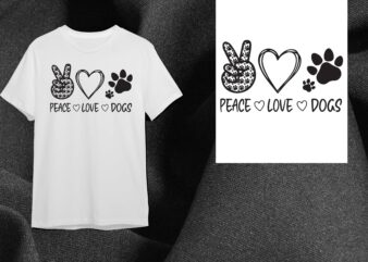 Dogs Lover Gift, Peace Love Dogs Gift Diy Crafts Svg Files For Cricut, Silhouette Sublimation Files t shirt vector illustration