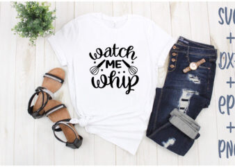 Watch me whip t shirt design for sale