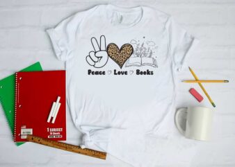 Book Lover Gift, Peace Love Books Diy Crafts Svg Files For Cricut, Silhouette Sublimation Files t shirt template