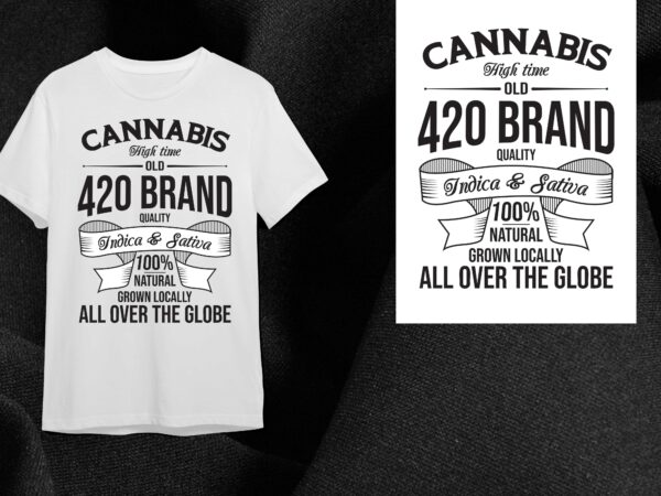 Cannabis gift, cannabis high time old 420 brand diy crafts svg files for cricut, silhouette sublimation files t shirt vector file