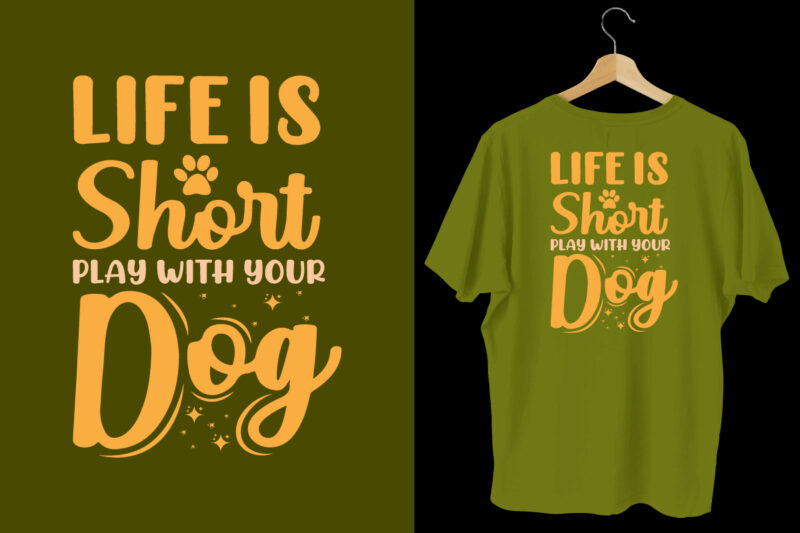 Life is short play with your dog t shirt design quotes, Dog tshirt, dog shirts, Dog t shirts, Dog design, Dog tshirts design bundle, Dog quotes, Dog bundle, Dog t