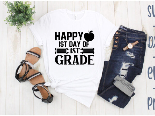 Happy 1st day of 1st grade graphic t shirt
