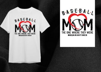 Baseball Mom Gift, The One Where They Were Quarantined Diy Crafts Svg Files  For Cricut, Silhouette Sublimation Files - Buy t-shirt designs
