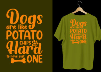 Dogs are like potato chips it’s hard to have just one dog t shirt design, Typography dog t shirt, Dog t shirts, Dog shirt, Dog shirts, Dog design, Dog svg