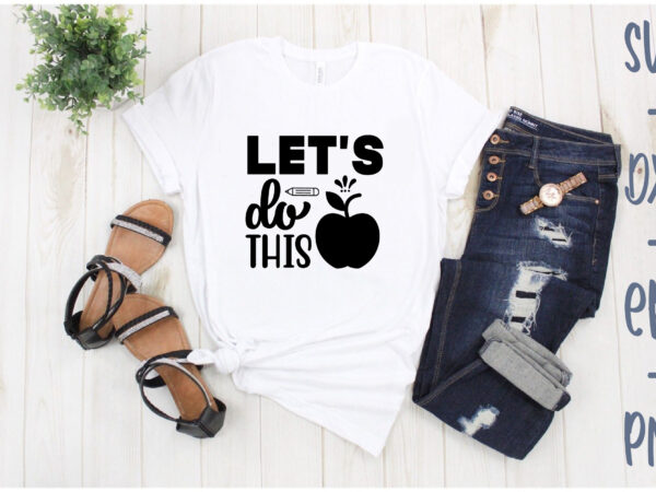 Let’s do this t shirt vector graphic