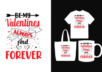 Be my valentines always and forever t shirt, All of me loves all of you valentines day t shirt, valentine t shirts, valentine t shirt design, valentine t shirts for