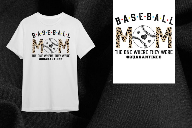 Baseball Mom Gift, The One Where They Were Quarantined Diy Crafts Svg Files For Cricut, Silhouette Sublimation Files