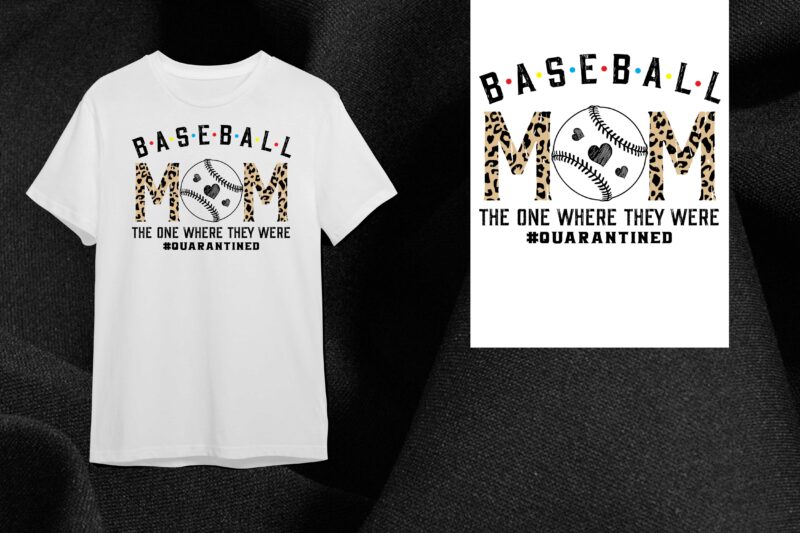 Baseball Mom Gift, The One Where They Were Quarantined Diy Crafts Svg Files  For Cricut, Silhouette Sublimation Files - Buy t-shirt designs