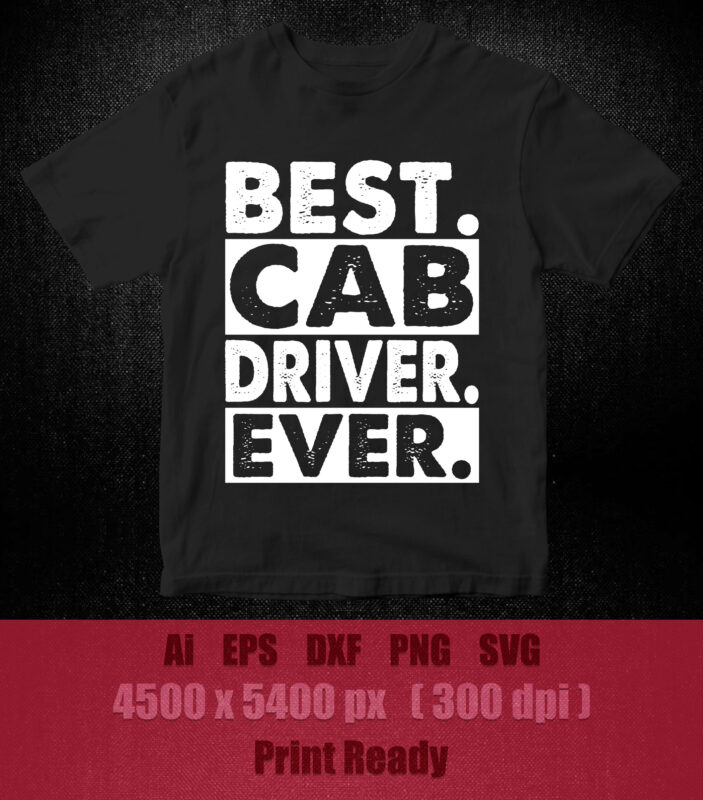 Best cab driver ever SVG printable files