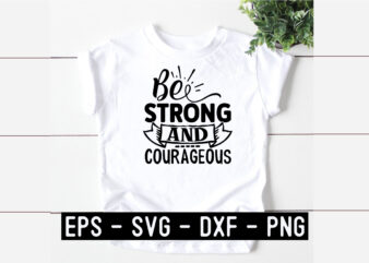Be strong and courageous SVG