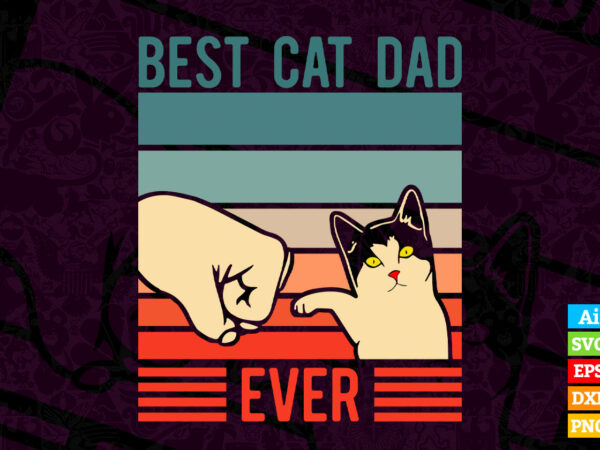 Best Cat Dad Ever with Cute Cat Father’s Day Vintage editable vector t-shirt design in ai eps dxf png and btc cryptocurrency svg files for cricut