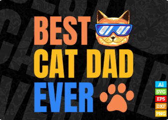 Best Cat Dad Ever with Paw editable vector t-shirt design in ai eps dxf png and btc cryptocurrency svg files for cricut