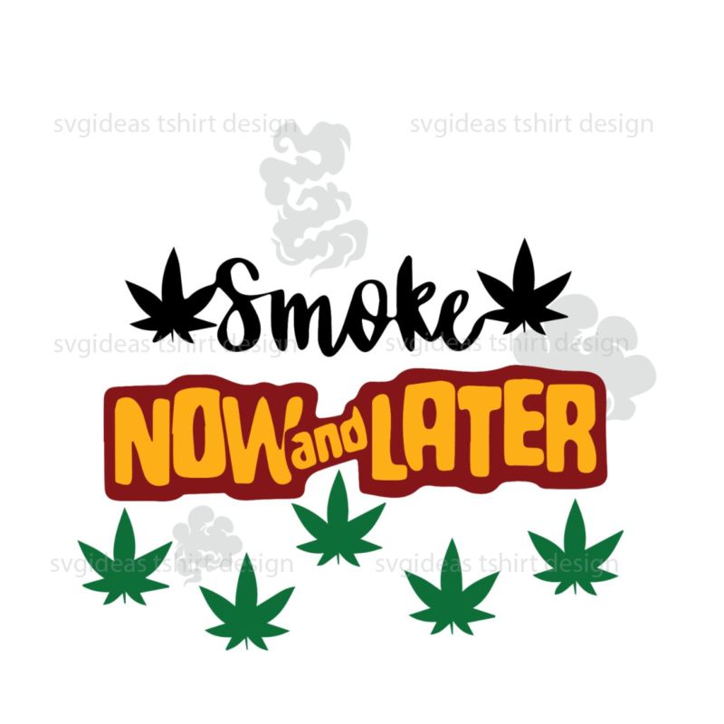 Trending Gifts, Smoke Now And Later Diy Crafts Svg Files For Cricut, Silhouette Sublimation Files