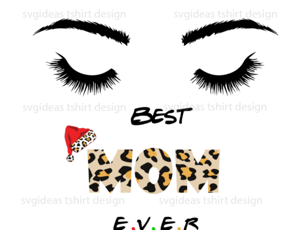 Mom gifts, best mom ever leopard font diy crafts svg files for cricut, silhouette sublimation files t shirt designs for sale