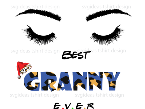 Mom gifts, best granny ever leopard font diy crafts svg files for cricut, silhouette sublimation files t shirt designs for sale