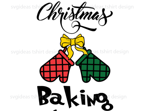 Christmas baking crew, christmas red and green gloves with bows diy crafts svg files for cricut, silhouette sublimation files t shirt vector file