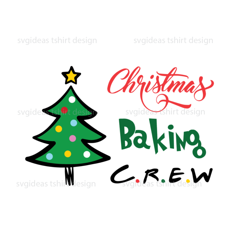 Christmas Baking Crew, Christmas Tree And Star On The Top Diy Crafts Svg Files For Cricut