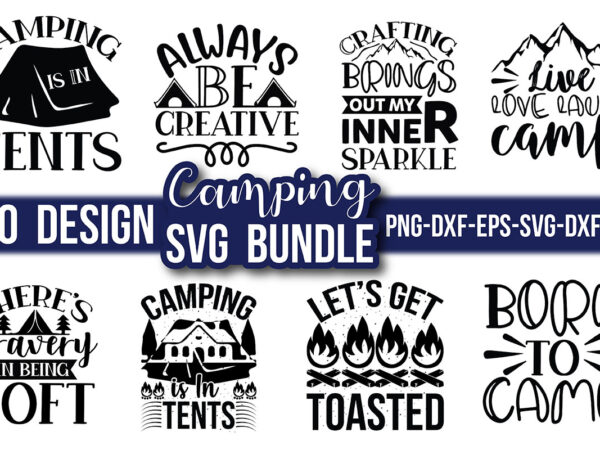 Camping svg bundle t shirt vector file Camping svg bundle t shirt vector file