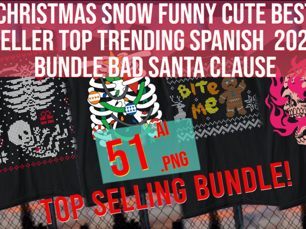 Christmas snow funny cute best seller top trending spanish 2024 bundle bad santa clause t shirt vector file