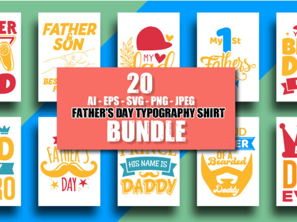 Father t shirt, father’s day t shirt, dad t shirt, dad lettering t shirt, father. world father’s day, dad t shirt design bundle, dad quotes, dad slogan, dad bundle, dad