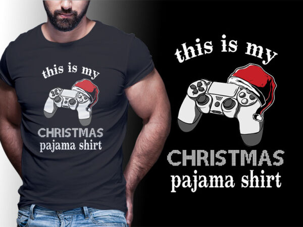 Christmas pajama shirt for gamer tshirt design Christmas pajama shirt for gamer tshirt design