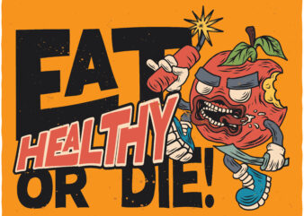 Eat Healthy Or Die vector clipart