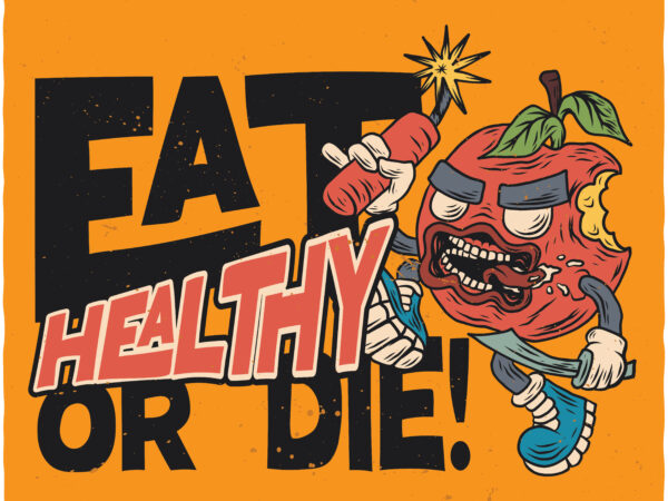 Eat healthy or die vector clipart