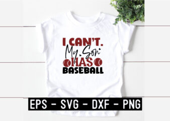 I Can t My Son Has Baseball SVG