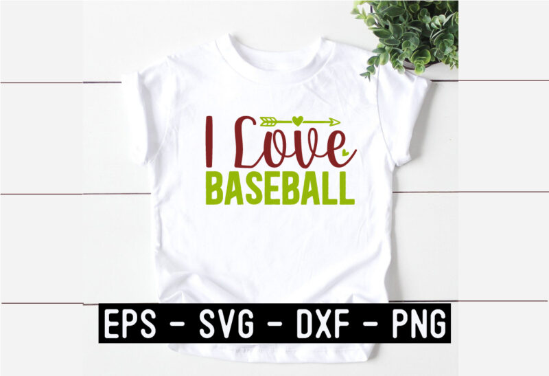 I Love Baseball SVG