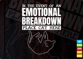 An Emotional Breakdown Place Cat Here editable vector t-shirt design in ai eps dxf png and btc cryptocurrency svg files for cricut