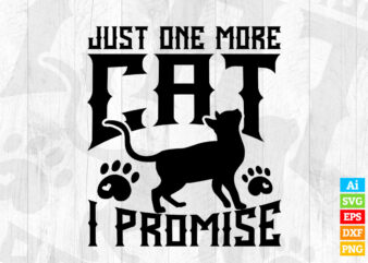 Just One More Cat I Promise editable vector t-shirt design in ai eps dxf png and btc cryptocurrency svg files for cricut