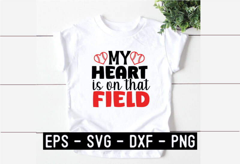 My heart is on that field SVG T shirt