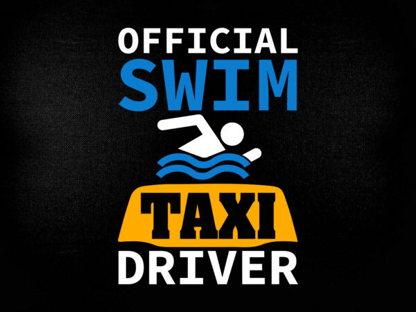 Official swim taxi driver svg editable vector t-shirt design printable files
