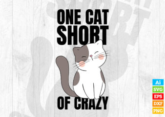 One Cat Short of Crazy with Cute editable vector t-shirt design in ai eps dxf png and btc cryptocurrency svg files for cricut