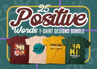 Positive Words T-shirt Designs Bundle, Inspiring Sublimation Designs Collection, Positive Quotes Slogans for Print