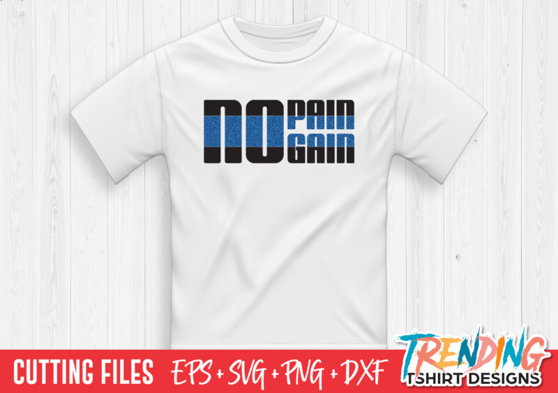 No Pain No Gain T-Shirt Design