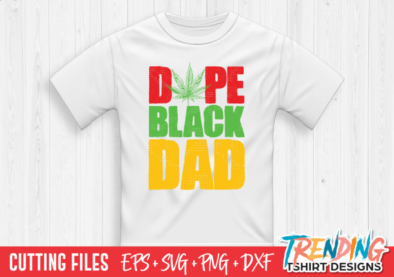 Dope Black Dad SVG T-Shirt Design