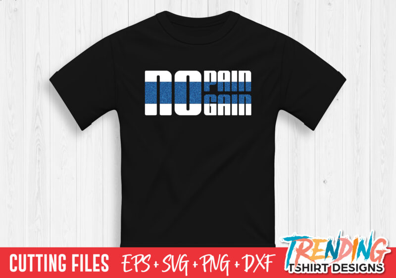 No Pain No Gain T-Shirt Design