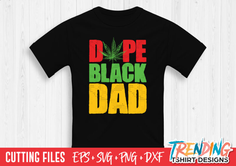 Dope Black Dad SVG T-Shirt Design