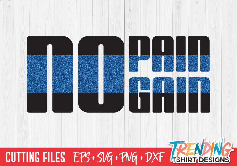 No Pain No Gain T-Shirt Design