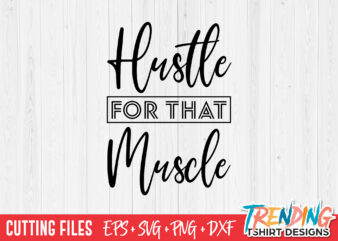 Hustle for that muscle t-shirt design