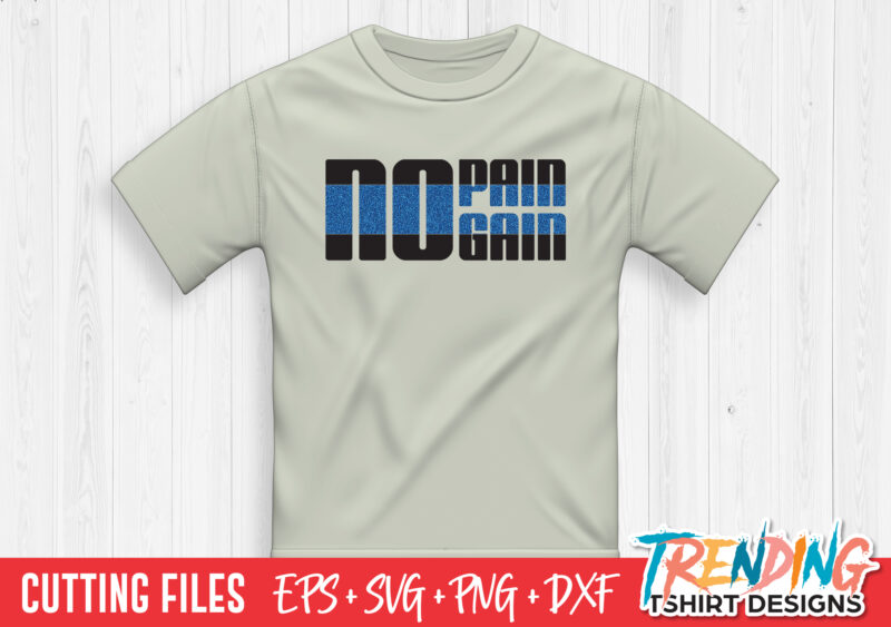 No Pain No Gain T-Shirt Design