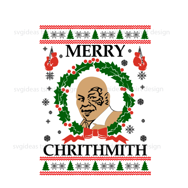 Christmas Gift, Mike Tyson Merry Chrithmith Diy Crafts Svg Files For Cricut, Silhouette Sublimation Files