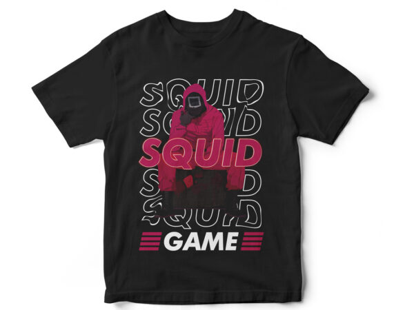 Squid game, squid game drama, t-shirt design, squid game vector, korean drama