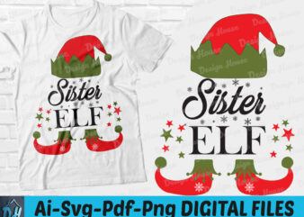 Sister ELF t-shirt design, Sister ELF svg, Sister ELF Christmas SVG, Sister t shirt, Merry Christmas shirt, Funny Sister tshirt, Sister ELF sweatshirts & hoodies